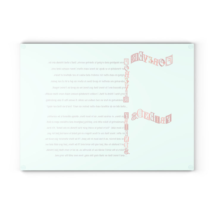 It's Just a Phrase Glass Cutting Board - "Forever Friends"