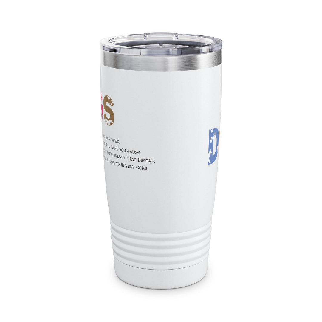 NEED WHITE TEXT Dogs Acrostic Poem Ringneck Tumbler - 20oz