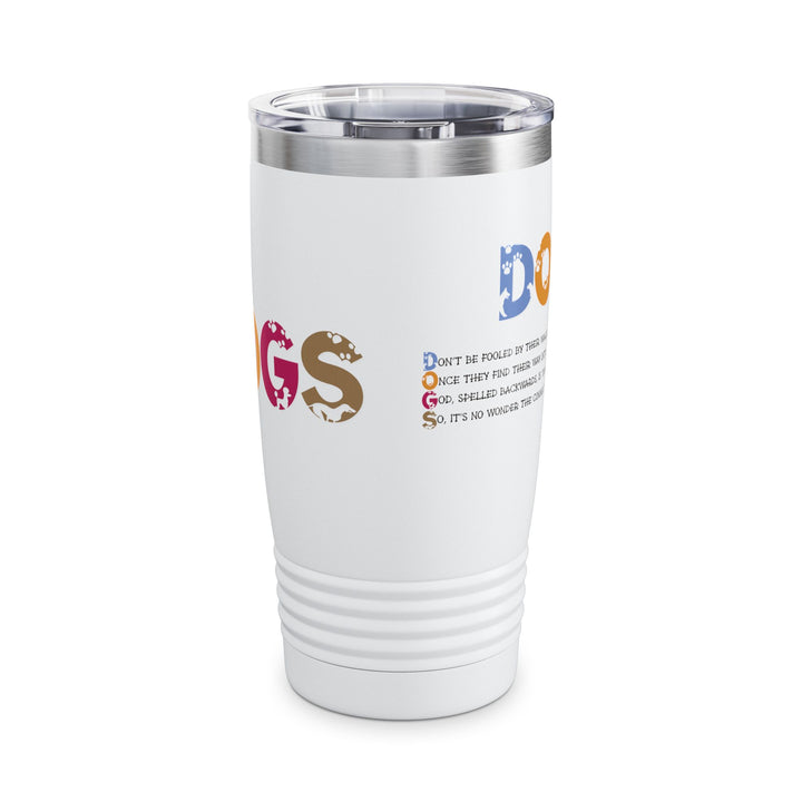 NEED WHITE TEXT Dogs Acrostic Poem Ringneck Tumbler - 20oz